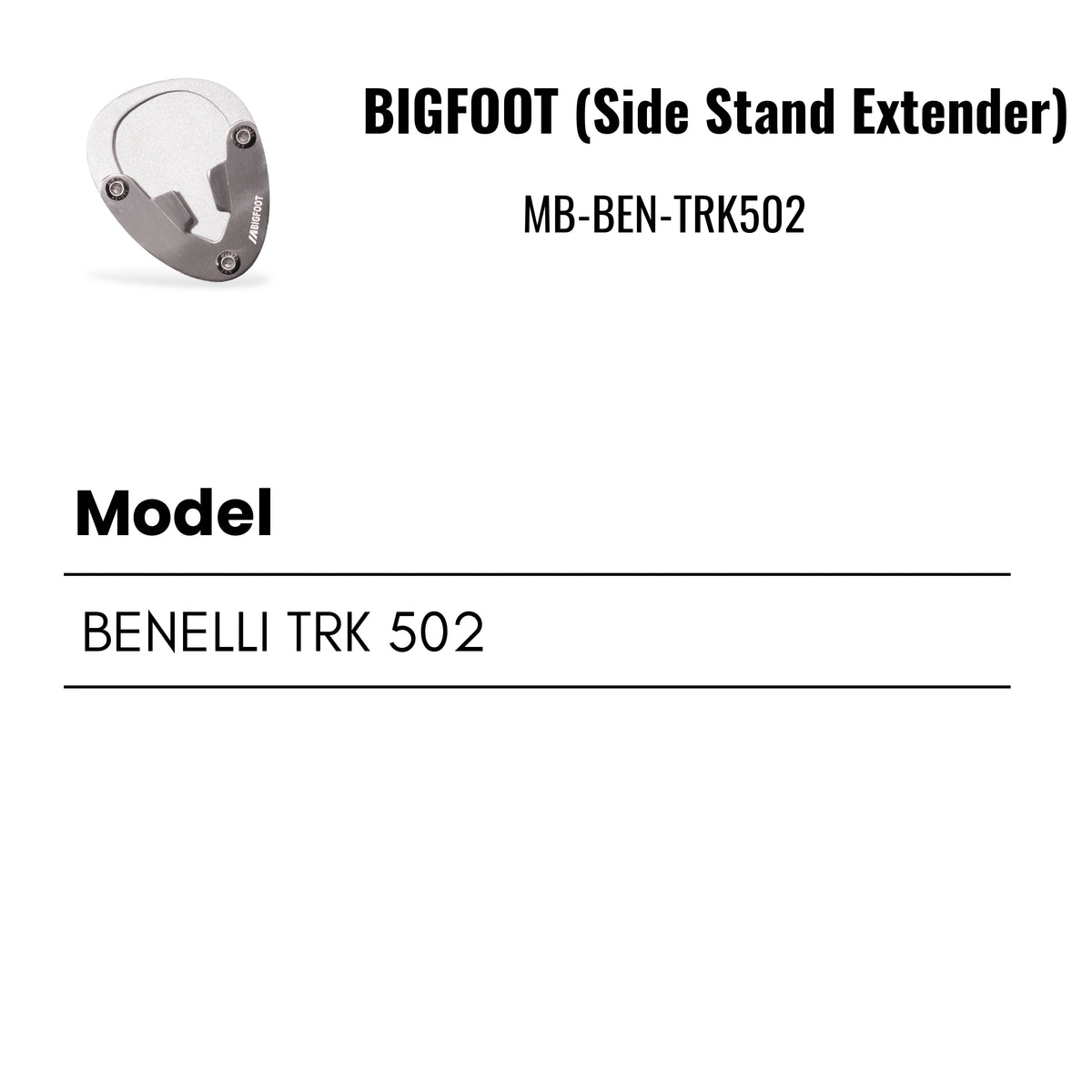 Fit Guide for Side stand extender for Benelli TRK 502 – Bigfoot